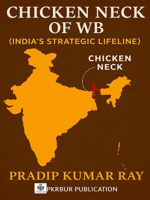 cover image of Chicken Neck of WB  (India's Strategic Lifeline)